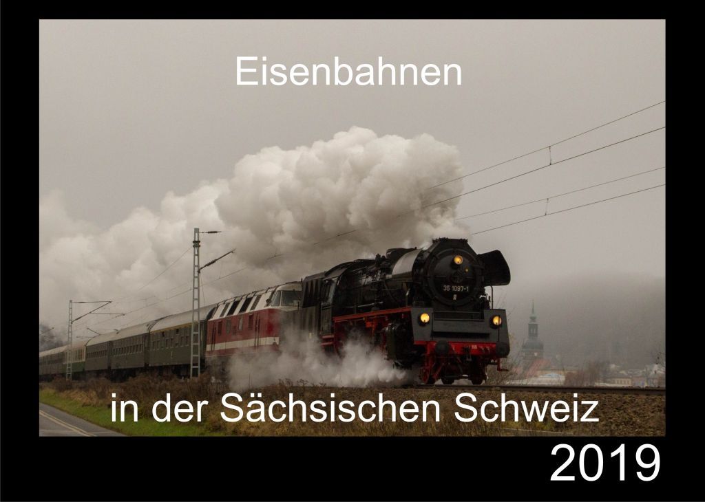 Kalender Eisenbahn in der Sächsischen Schweiz 2019